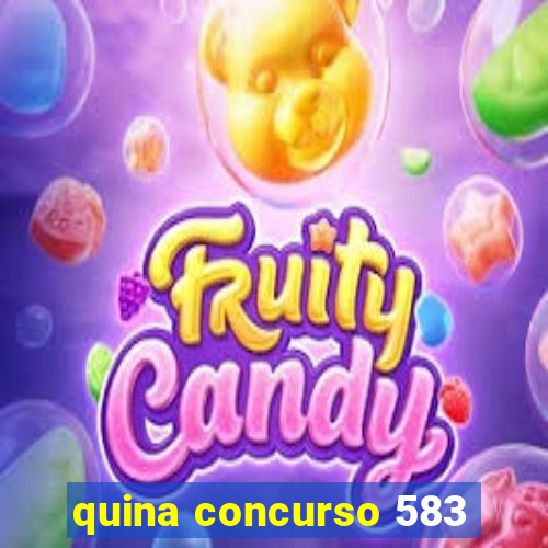 quina concurso 583